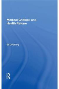 Medical Gridlock And Health Reform