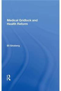 Medical Gridlock and Health Reform