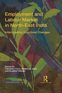 Employment and Labour Market in NorthEast India: Interrogating Structural Changes