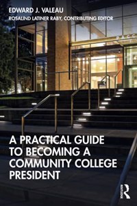 A Practical Guide to Becoming a Community College President