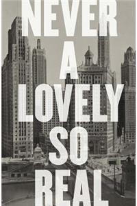 Never a Lovely So Real