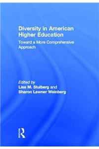 Diversity in American Higher Education: Toward a More Comprehensive Approach