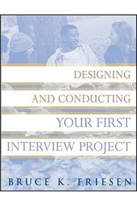 Designing and Conducting Your First Interview Project