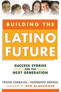 Building the Latino Future