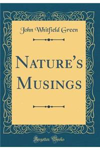 Nature's Musings (Classic Reprint)