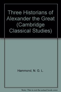 Three Historians of Alexander the Great