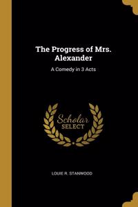 The Progress of Mrs. Alexander