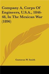 Company A, Corps Of Engineers, U.S.A., 1846-48, In The Mexican War (1896)