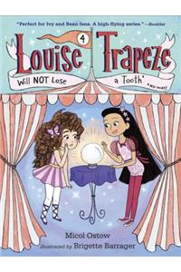 Louise Trapeze Will Not Lose a Tooth