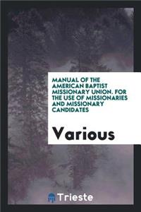 Manual for the Use of Missionaries and Missionary Candidates ...
