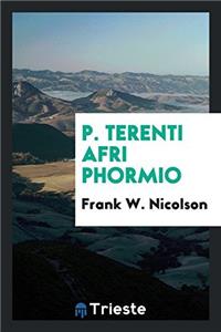 P. Terenti Afri Phormio