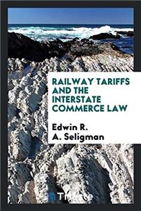 Railway Tariffs and the Interstate Commerce Law