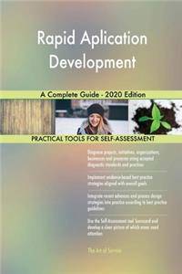Rapid Aplication Development A Complete Guide - 2020 Edition
