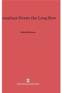 Jonathan Draws the Long Bow