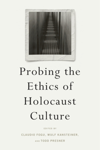 Probing the Ethics of Holocaust Culture