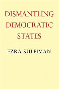 Dismantling Democratic States