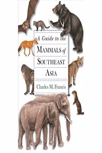 Guide to the Mammals of Southeast Asia