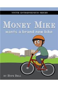 Money Mike Wants a Brand New Bike