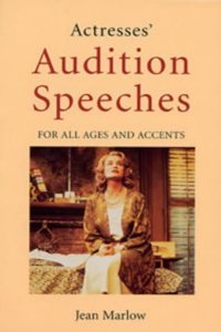 Actresses' Audition Speeches: For All Ages and Accents (Monologue and Scene Books) Paperback â€“ 1 January 1995