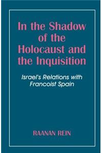 In the Shadow of the Holocaust and the Inquisition