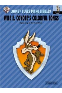 Looney Tunes Piano Library: Level 2 -- Wile E. Coyote's Colorful Songs