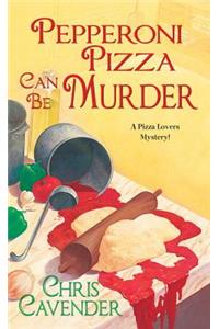 Pepperoni Pizza Can Be Murder