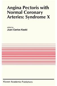 Angina Pectoris with Normal Coronary Arteries: Syndrome X