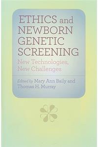 Ethics and Newborn Genetic Screening