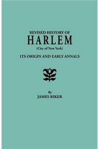 Revised History of Harlem (City of New York). Its Origin and Early Annals