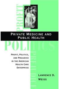 Private Medicine and Public Health