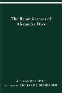 Reminiscences of Alexander Dyce