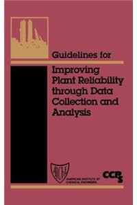 Guidelines for Improving Plant Reliability Through Data Collection and Analysis