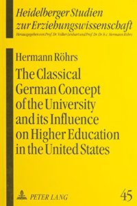 Classical German Concept of the University and Its Influence on Higher Education in the United States