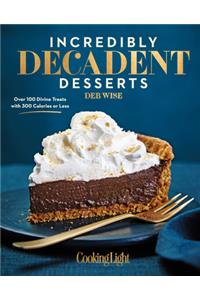 Incredibly Decadent Desserts