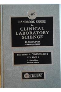Clinical Lab Sci SERIES Section B Toxicology Vol 1 (Handbook of Clinical Laboratory Science)