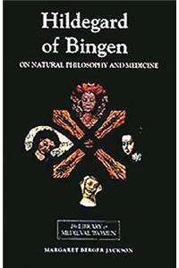 Hildegard of Bingen: On Natural Philosophy and Medicine