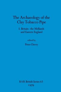 Archaeology of the Clay Tobacco Pipe I