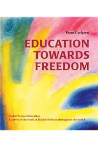 Education Towards Freedom