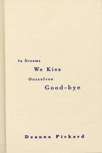 In Dreams We Kiss Ourselves Good-Bye