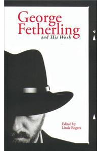 George Fetherling and His Works