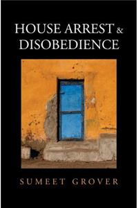 House Arrest & Disobedience