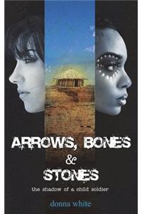 Arrows, Bones and Stones