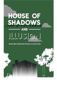 House of Shadows and Illusion