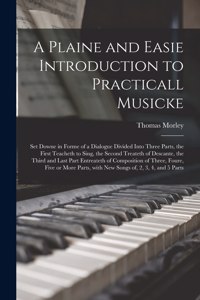 Plaine and Easie Introduction to Practicall Musicke