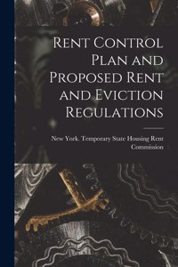 Rent Control Plan and Proposed Rent and Eviction Regulations