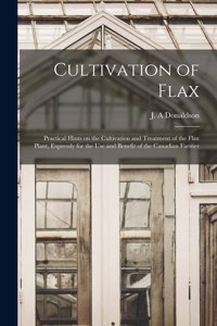 Cultivation of Flax [microform]