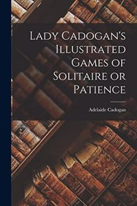 Lady Cadogan's Illustrated Games of Solitaire or Patience