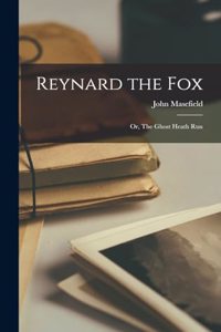 Reynard the Fox; or, The Ghost Heath Run