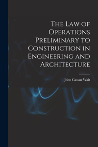 Law of Operations Preliminary to Construction in Engineering and Architecture