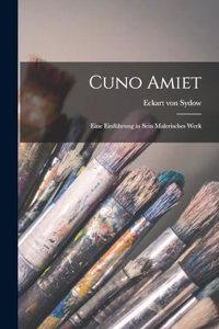 Cuno Amiet; eine Einführung in sein malerisches Werk